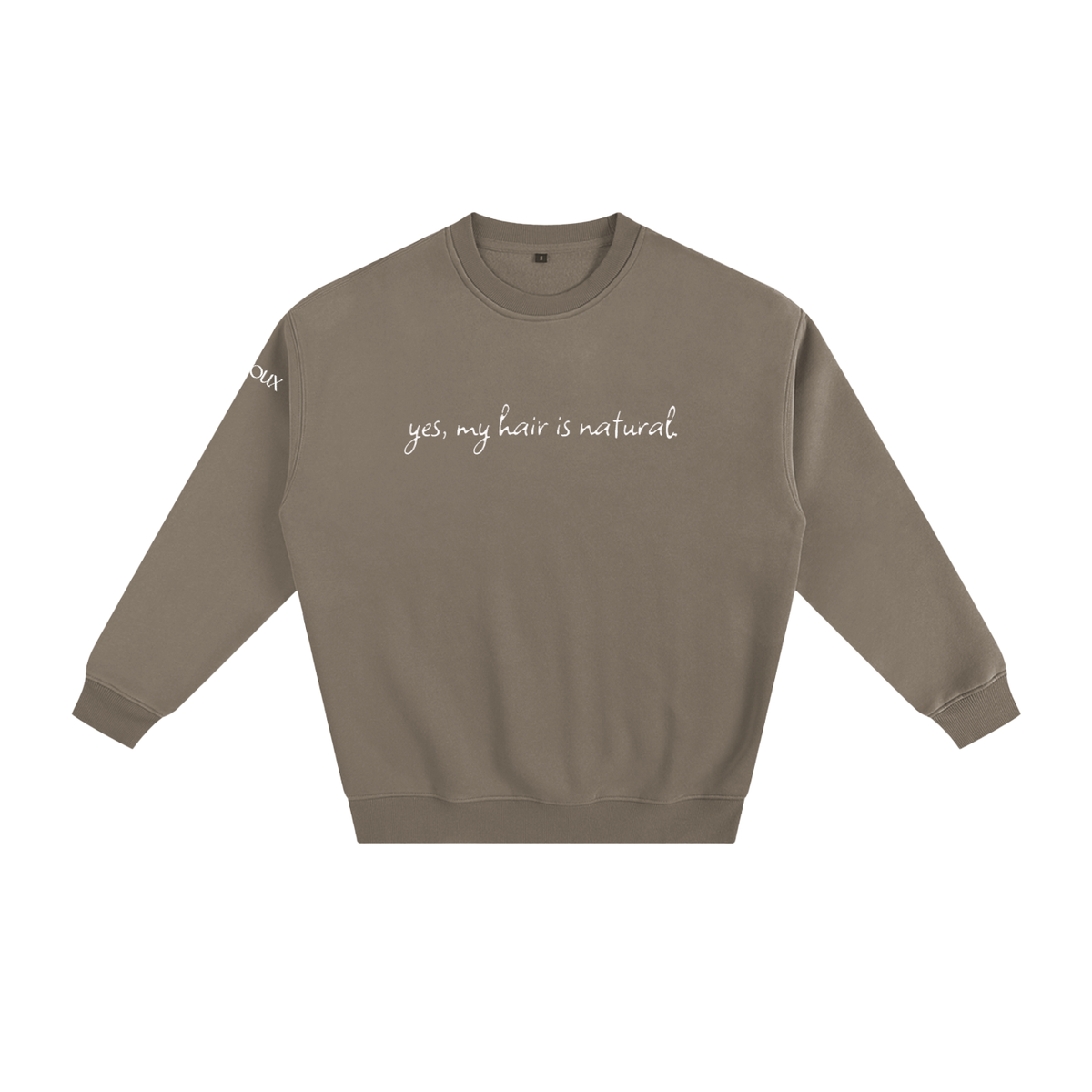 'Yes, my hair is natural' Fleeced Sweatshirt