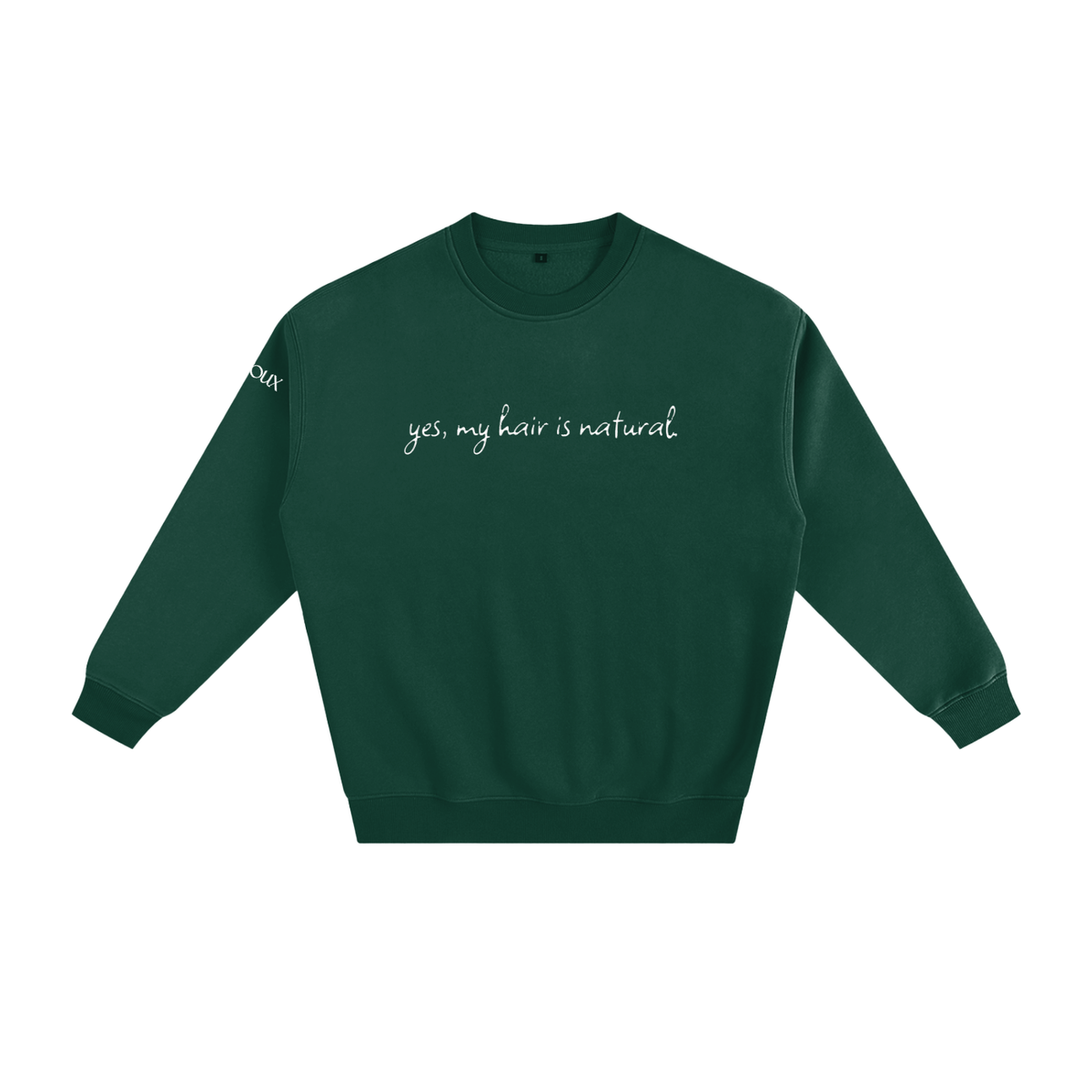 'Yes, my hair is natural' Fleeced Sweatshirt
