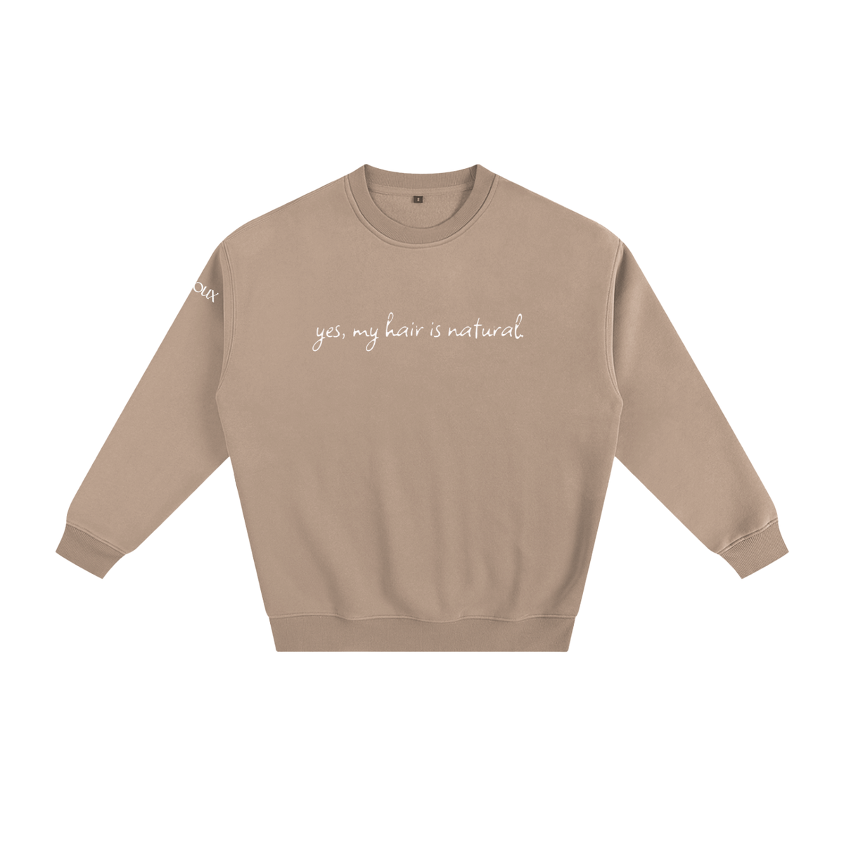 'Yes, my hair is natural' Fleeced Sweatshirt