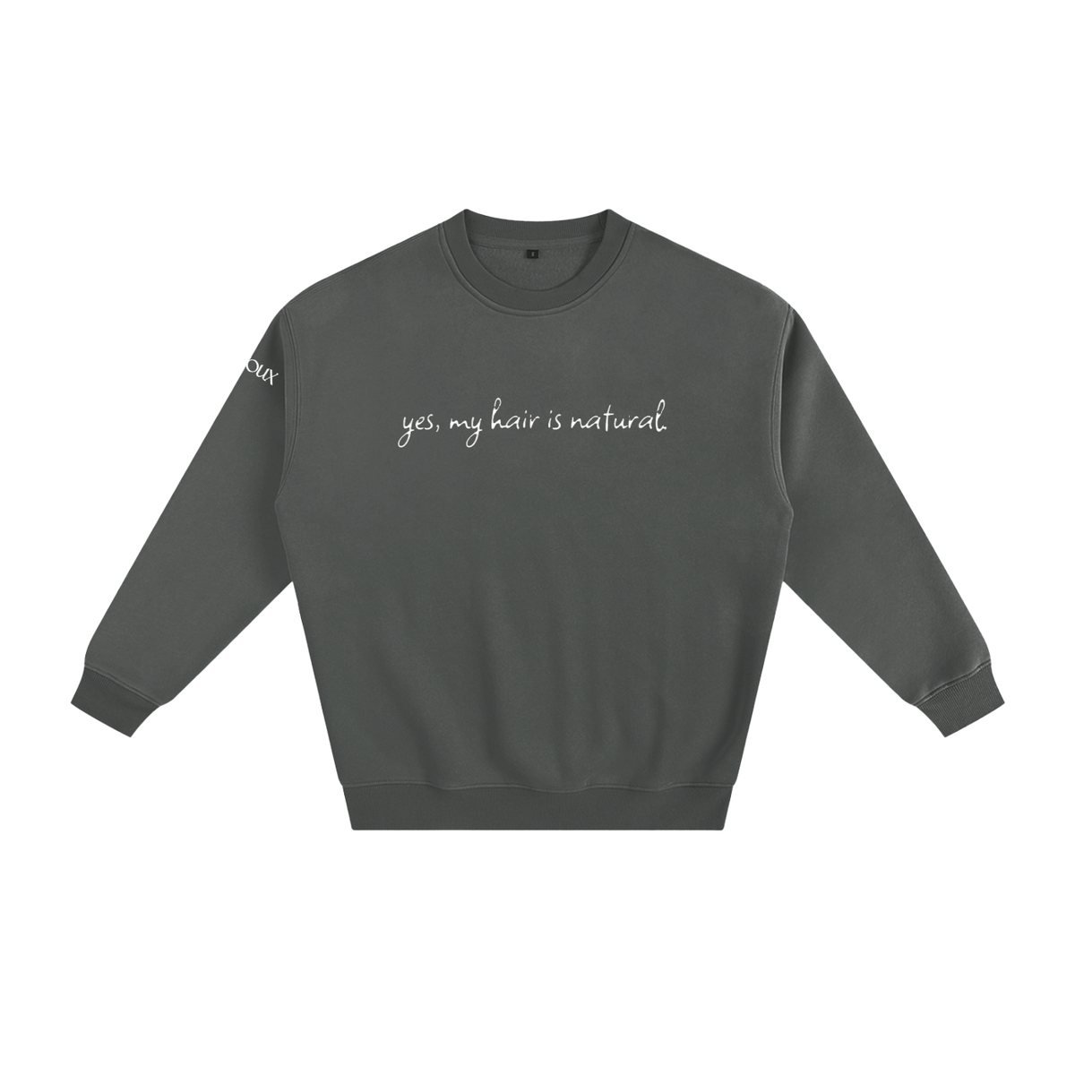 'Yes, my hair is natural' Fleeced Sweatshirt